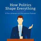 How Politics Shape Everything