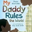 My Daddy Rules the World