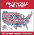 Library Journal What Would You Lose federal funding mini poster