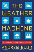 Book cover of Andrew Blum's The Weather Machine