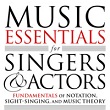 Music Essentials for Singers and Actors