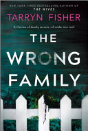 Cover of Tarryn Fisher's latest mystery The Wrong Family