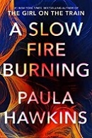 Cover of Paula Hawkin's A Slow Fire Burning (a fire on a dark blue background)