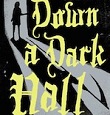 Down a Dark Hall