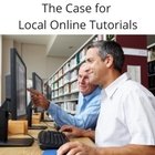 The Case of the Local Online Tutorials