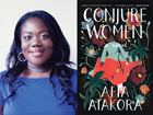 Afia Atakora, Author of Conjure Women