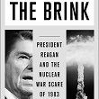 The Brink: President Reagan and the Nuclear War Scare of 1983