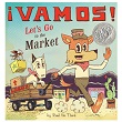 ¡Vamos! Let's Go to the Market 