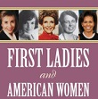 First Ladies and American Women