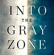 Into the Gray Zone