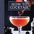 How to Cocktail