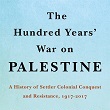 The Hundred Years' War on Palestine