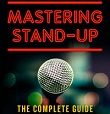  Mastering Stand-Up: The Complete Guide to Becoming a Successful Comedian