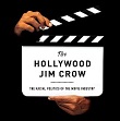 The Hollwood Jim Crow