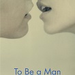 To Be a Man