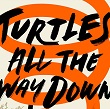 Turtles All The Way Down