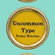 Uncommon Type