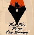 Who Will Write Our History